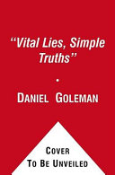 Vital Lies, Simple Truths: The Psychology of Self-deceptionA Touchstone book; Daniel Goleman; 1985