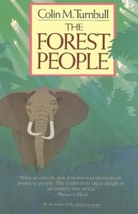 The Forest People; Colin M Turnbull; 1987