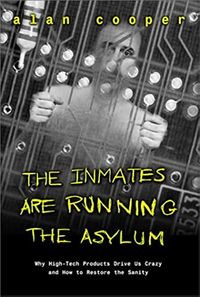 Inmates are Running the Asylum, The; Alan Cooper; 1999