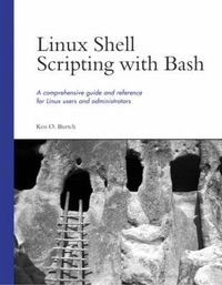Linux shell scripting With Bash; Ken Burtch; 2004