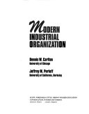Modern Industrial Organization; Dennis W. Carlton, Jeffrey M. Perloff; 1990