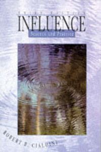 Influence: Science and Practice; Robert B. Cialdini; 1993
