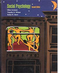 Social Psychology; Elliot Aronson, Timothy D. Wilson, Robin M. Akert; 1997