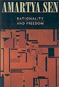 Rationality and Freedom; Amartya Sen; 2004