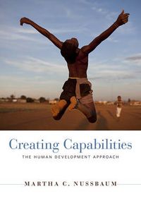 Creating Capabilities; Martha C. Nussbaum; 2011