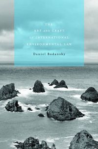The Art and Craft of International Environmental Law; Bodansky Daniel; 2011