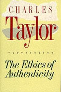 The Ethics of Authenticity; Charles Taylor; 1992