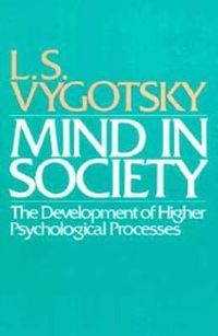 Mind in Society; L. S. Vygotsky; 1978
