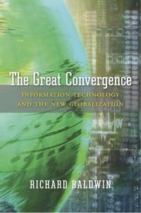 The Great Convergence; Richard Baldwin; 2016