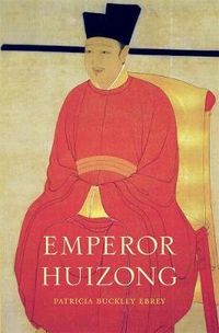 Emperor Huizong; Patricia Buckley Ebrey; 2014