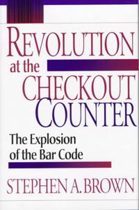 Revolution at the Checkout Counter; Stephen A. Brown; 1997