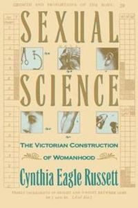 Sexual Science; Cynthia Russett; 1991