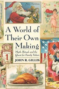 A World of Their Own Making; John R. Gillis; 1997