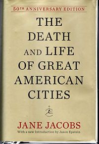The death and life of great American cities; Jane Jacobs; 1993