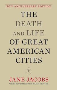 The Death and Life of Great American Cities; Jane Jacobs; 2011