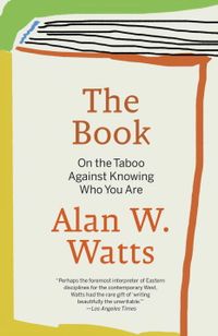 Book on the taboo against knowing who you are; Alan W. Watts, Alan Watts; 1989
