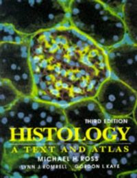 Histology a text and atlas; Michael H. Ross, Lynn J. Romrell, Gordon I. Kaye; 1995