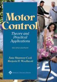 Motor Control: Theory and Practical Applications; Anne Shumway-Cook; 2000
