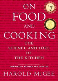 On Food and Cooking; Harold McGee, Patricia (ILT) Dorfman, Justin (ILT) Greene; 2004