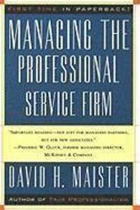 Managing the Professional Service Firm; David H Maister; 1997
