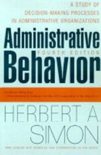 Administrative Behavior; Herbert A. Simon; 1997