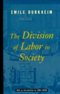 The Division of Labor in Society; Emile Durkheim; 1997
