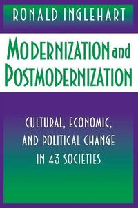 Modernization and postmodernization : cultural, economic, and political change in 43 societies; Ronald Inglehart; 1997