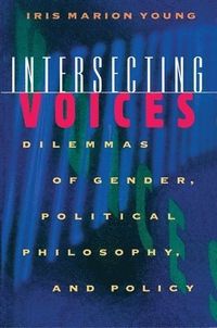 Intersecting Voices; Iris Marion Young; 1997