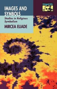 Images and Symbols; Mircea Eliade; 1991
