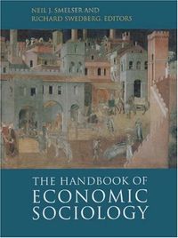 The handbook of economic sociology; Neil J. Smelser, Richard Swedberg; 1994