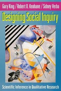Designing Social Inquiry; Gary King, Robert O. Keohane, Sidney Verba; 1994