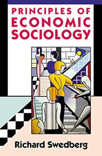 Principles of Economic SociologyPrinceton paperbacks; Richard Swedberg; 2003