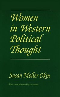 Women in western political thought; Susan Moller Okin; 1979