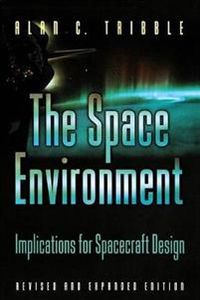 The Space Environment; Alan C. Tribble; 2003
