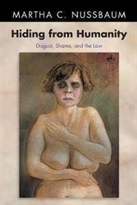 Hiding from Humanity; Martha C Nussbaum; 2006