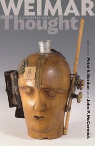 Weimar Thought; Peter Eli Gordon, John P. McCormick; 2013