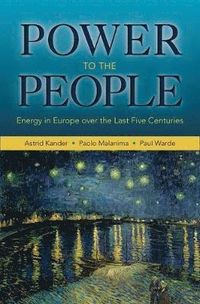 Power to the People; Astrid Kander, Paolo Malanima, Paul Warde; 2014