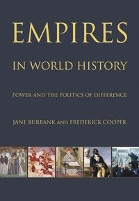 Empires in World History; Jane Burbank, Frederick Cooper; 2010
