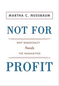 Not for Profit; Martha C. Nussbaum; 2012