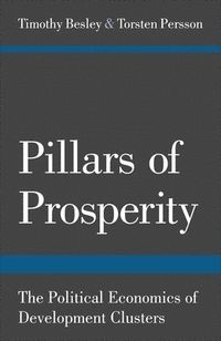 Pillars of Prosperity; Timothy Besley, Torsten Persson; 2013