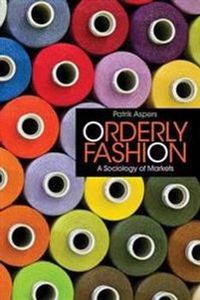 Orderly Fashion; Patrik Aspers; 2016