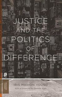 Justice and the Politics of Difference; Iris Marion Young; 2022
