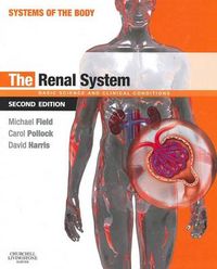 The Renal System; Michael J. Field, Carol Pollock, David Harris; 2010