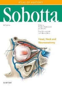 Sobotta atlas of human anatomy Head, neck and neuroanatomy; Johannes Sobotta, Friedrich Paulsen, Jens Waschke; 2018