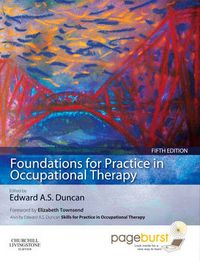 Foundations for Practice in Occupational Therapy; Duncan Edward A. S.; 2012
