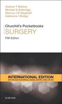 Churchill's Pocketbook of Surgery, International Edition; Andrew T. Raftery; 2016