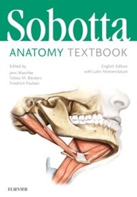 Sobotta Anatomy Textbook : English Edition with Latin Nomenclature; Jens Waschke, Friedrich Paulsen, Tobias M. Boeckers; 2018