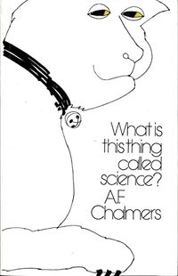 What is this thing called science? : an assessment of the nature and status of science and its methods; Alan F. Chalmers; 1976
