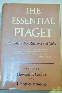 The essential Piaget; Jean Piaget; 1977