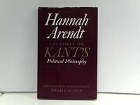 Lectures on Kant's political philosophy; Hannah Arendt; 1982